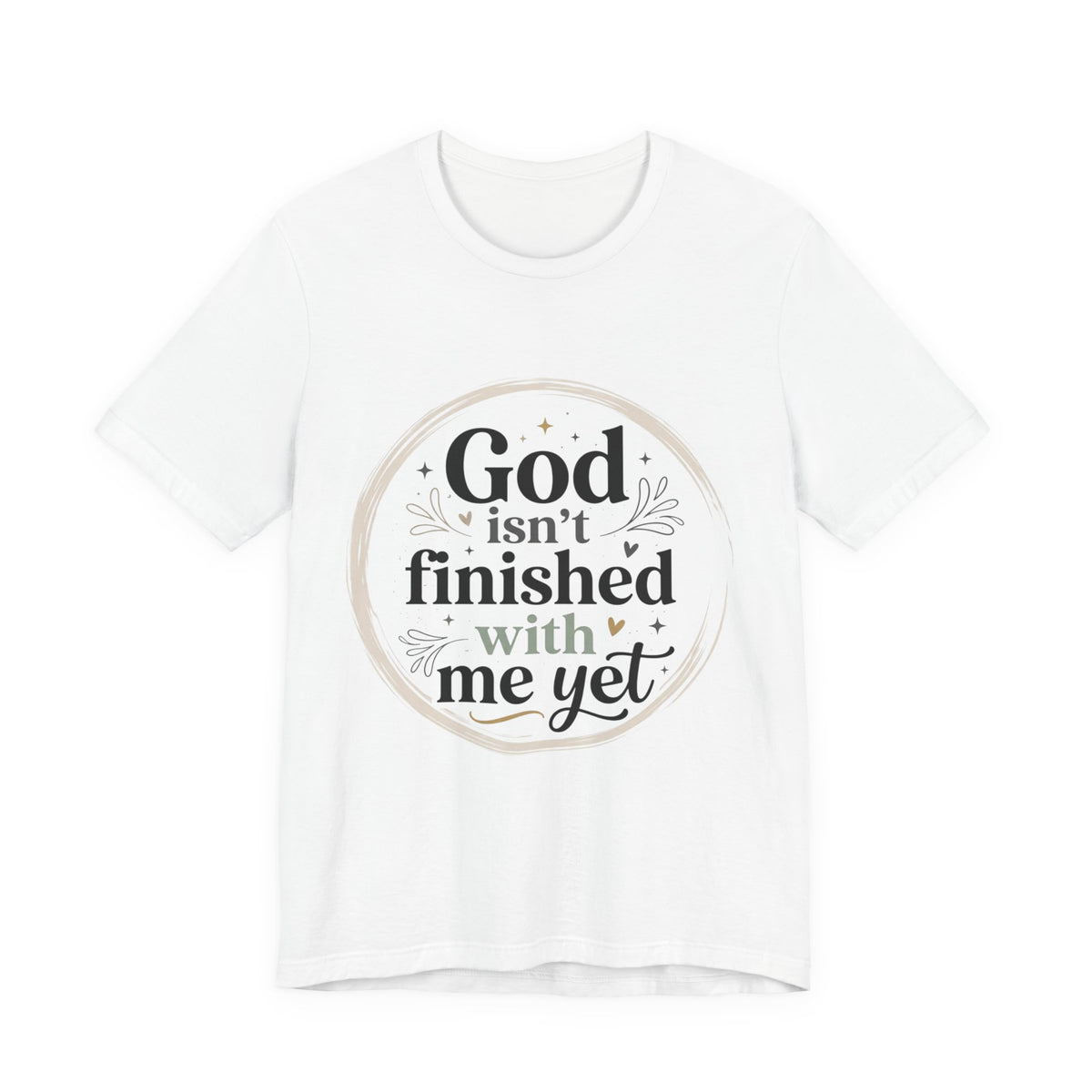 God Isn't Finished With Me Yet Tee — 'Miracle Continued' Christian Faith T-Shirt