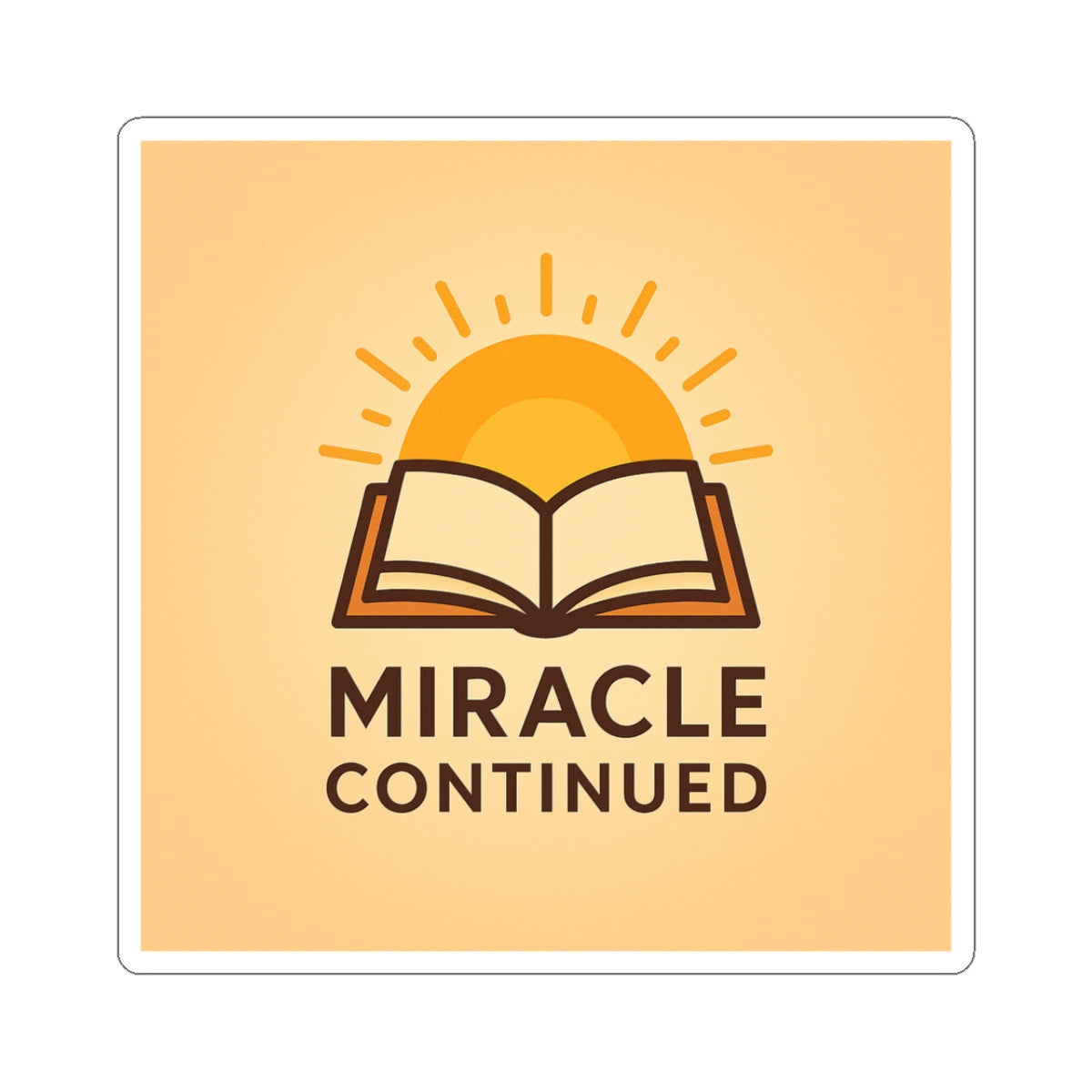 Miracle Continued Sticker — Inspirational Book & Sunrise Kiss-Cut Sticker