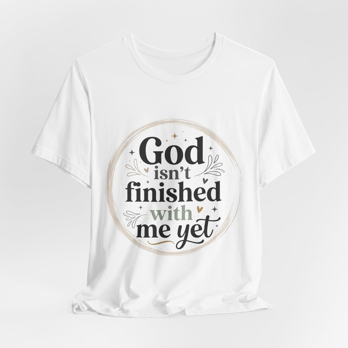 God Isn't Finished With Me Yet Tee — 'Miracle Continued' Christian Faith T-Shirt